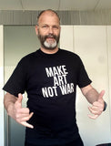 Make art not war – t shirt – osobnosti v triku.